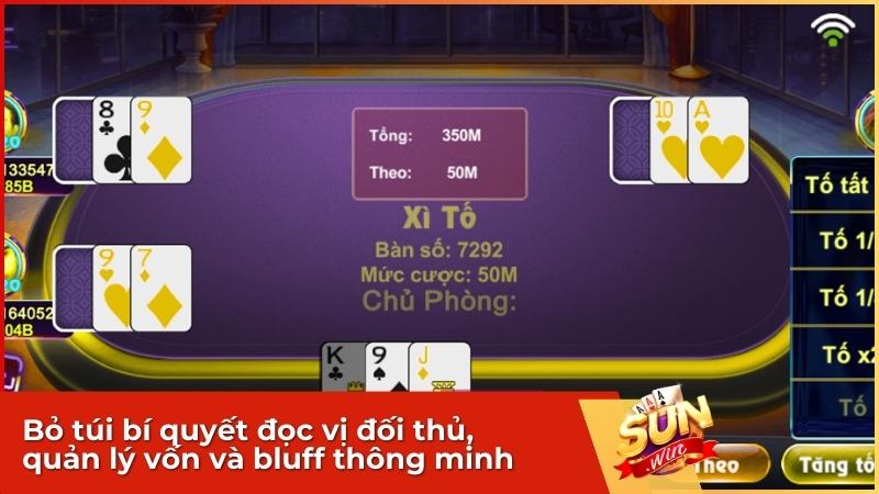 Hướng Dẫn Chơi Game Bài Xì Tố Sunwin - Đấu Trường Bản Lĩnh & Trí Tuệ 3 Bỏ túi bí quyết đọc vị đối thủ, quản lý vốn và bluff thông minh