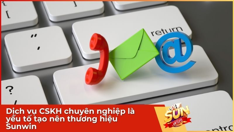 Liên hệ Sunwin 1 Dịch vụ CSKH chuyên nghiệp là yếu tố tạo nên thương hiệu Sunwin