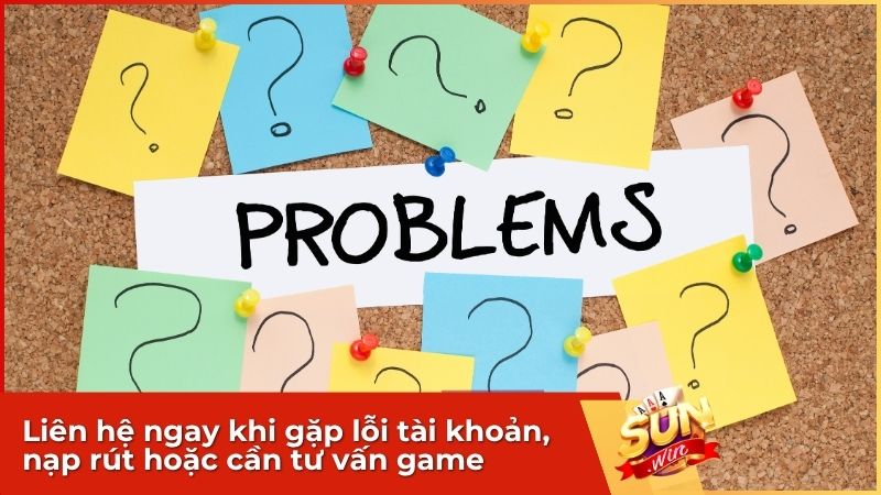 Liên hệ Sunwin 2 Liên hệ ngay khi gặp lỗi tài khoản, nạp rút hoặc cần tư vấn game