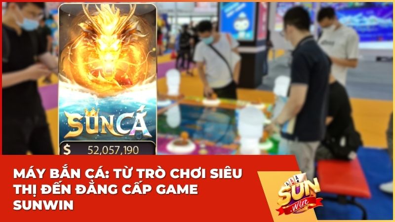 Máy Bắn Cá Là Gì? Sự Khác Biệt Giữa Sun Cá Sunwin Và Máy Bắn Cá Siêu Thị 1 Máy Bắn Cá Là Gì? Sự Khác Biệt Giữa Sun Cá Sunwin Và Máy Bắn Cá Siêu Thị
