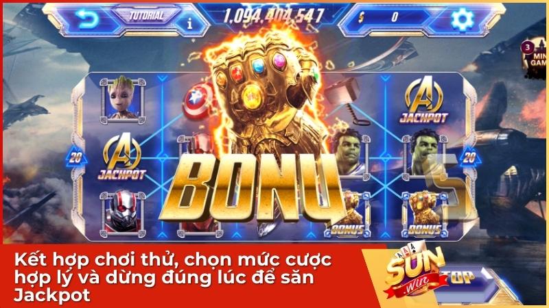 Game Nổ Hũ Avengers Sunwin: Săn Jackpot Khủng Cùng Biệt Đội Siêu Anh Hùng 4 Kết hợp chơi thử, chọn mức cược hợp lý và dừng đúng lúc để săn Jackpot